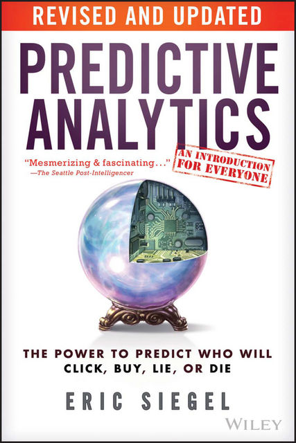 Predictive Analytics, Eric Siegel