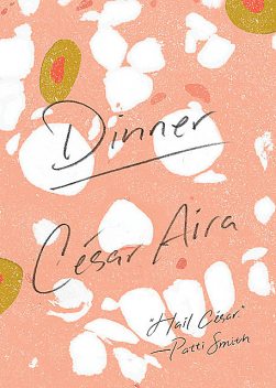 Dinner, César Aira