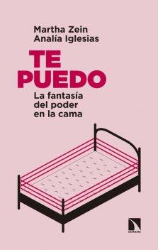 Te puedo: La fantasía del poder en la cama, Martha Zein, Analía Iglesias