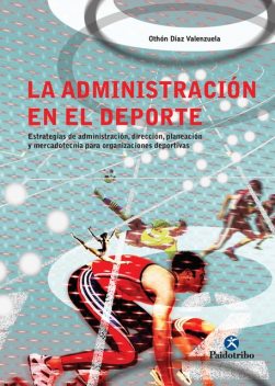 La administración en el deporte, Othón Díaz Valenzuela