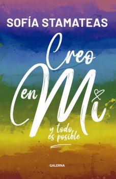 Creo en mí. Y todo es posible, Sofía Stamateas