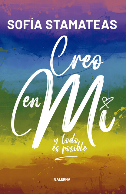 Creo en mí. Y todo es posible, Sofía Stamateas
