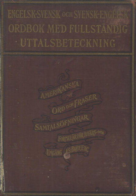 Engelsk-Svensk och Svensk-Engelsk Ordbok Med Fullständig Uttalsbeteckning, Fred. Lonnkvist