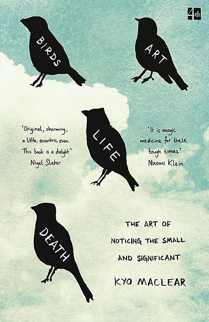 Birds Art Life Death, Kyo Maclear