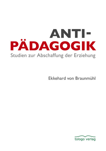 Antipädagogik, Ekkehard von Braunmühl