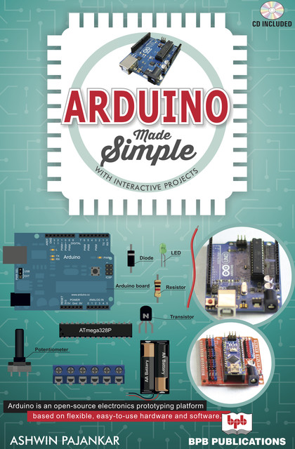 Arduino made simple: With Interactive Projects, Ashwin Pajankar