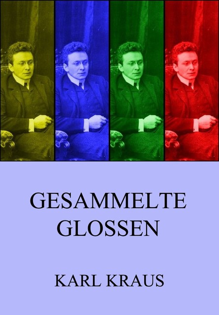 Gesammelte Glossen, Karl Kraus