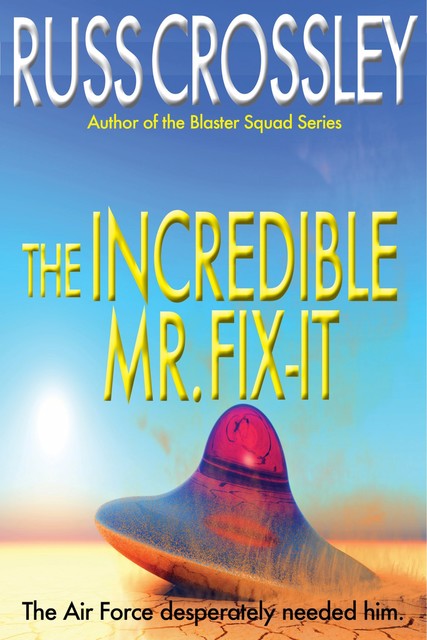 The Incredible Mr. Fix-It, Russ Crossley