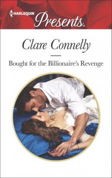 Bought for the Billionaire's Revenge, Clare Connelly