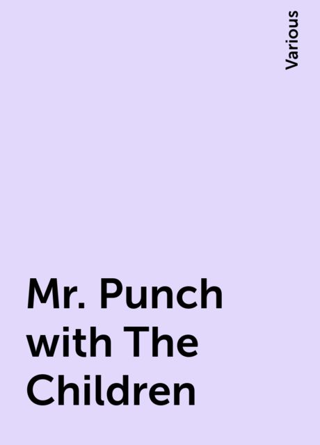 Mr. Punch with The Children, Various