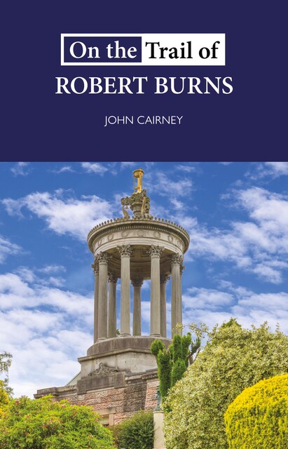 On the Trail of Robert Burns, John Cairney
