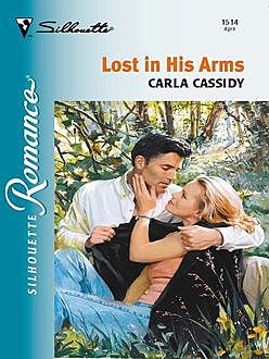 Lost in His Arms, Carla Cassidy