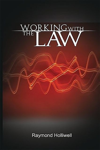 Working With The Law, Raymond Holliwell
