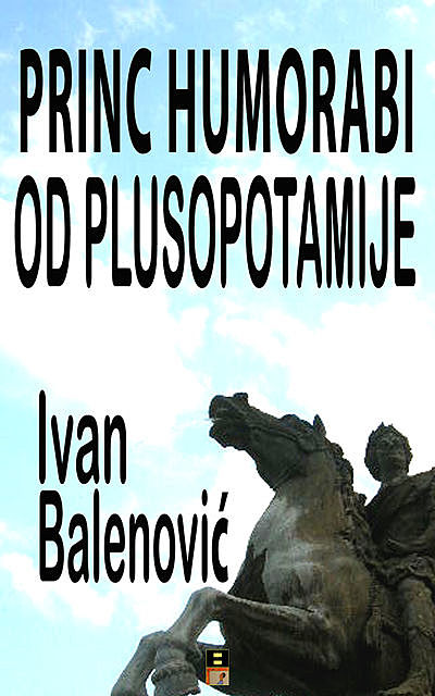 PRINC HUMORABI OD PLUSOPOTAMIJE, Ivan Balenovic