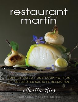 The Restaurant Martin Cookbook, Bill Jamison, Cheryl Jamison, Martin Rios