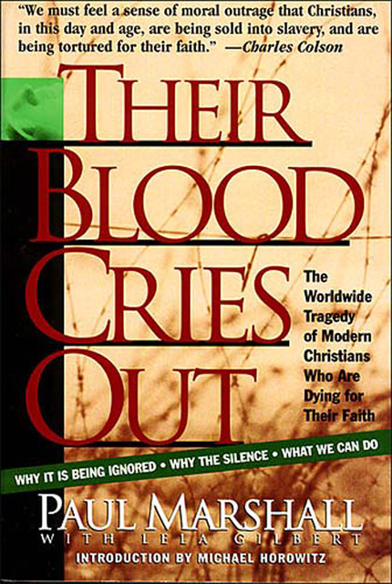 Their Blood Cries Out, Paul Marshall, Lela Gilbert
