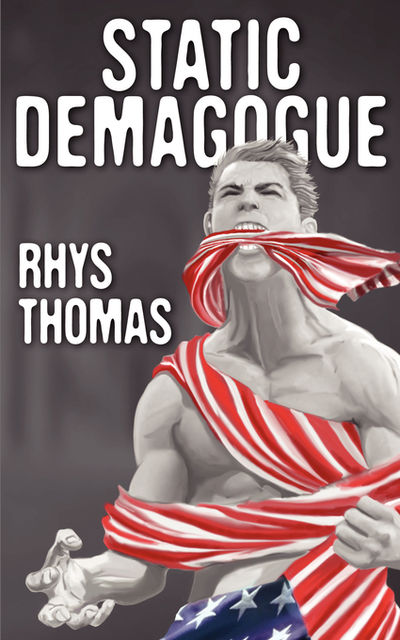 Static Demagogue, Rhys Thomas