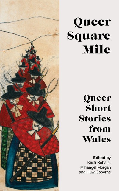 Queer Square Mile, Huw Osborne, Mihangel Morgan, 9781913640255, Edited By Kirsti Bohata
