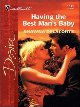 Having the Best Man's Baby, Shawna Delacorte