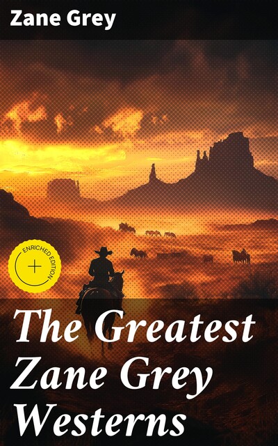 The Greatest Zane Grey Westerns, Zane Grey