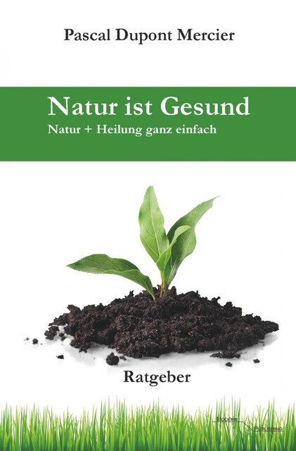 Natur ist Gesund, Pascal Mercier