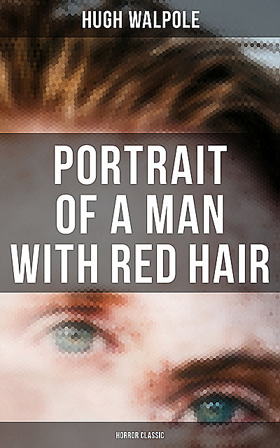 Portrait of a Man with Red Hair (Horror Classic), Hugh Walpole