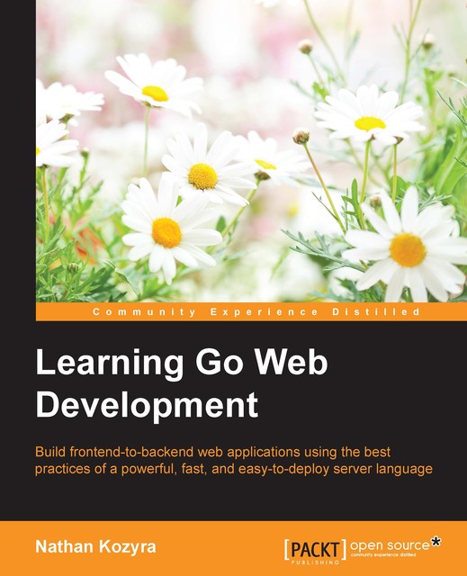 Learning Go Web Development, Nathan Kozyra