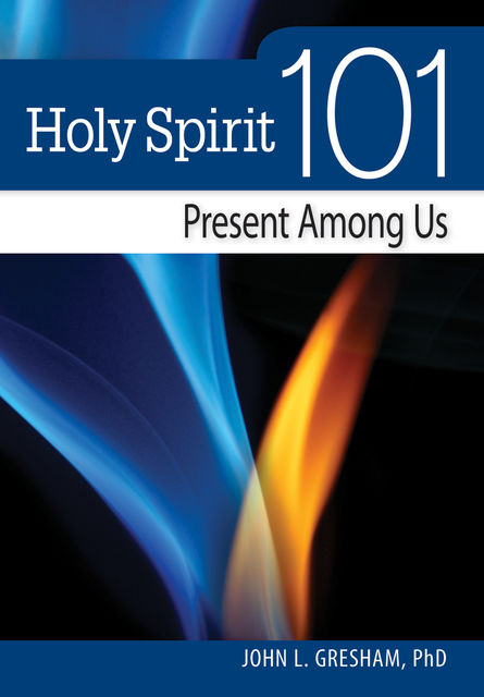 Holy Spirit 101, John L.Gresham