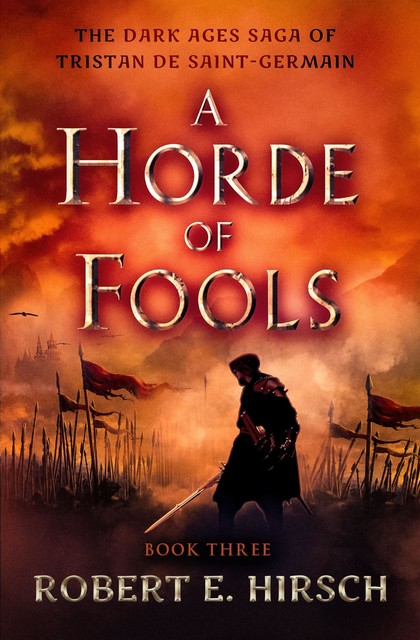 A Horde of Fools, Robert E. Hirsch