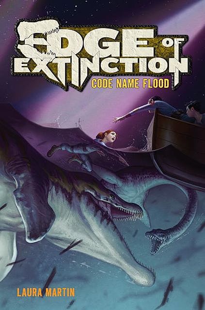 Edge of Extinction #2: Code Name Flood, Laura Martin