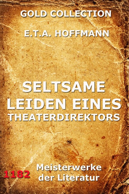 Seltsame Leiden eines Theaterdirektors, E.T.A.Hoffmann