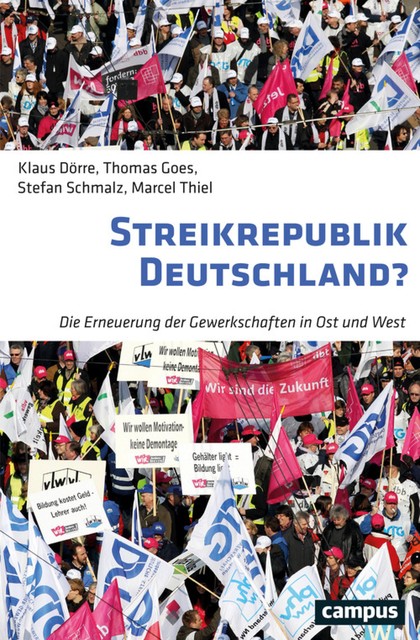 Streikrepublik Deutschland, Klaus Dörre, Stefan Schmalz, Marcel Thiel, Thomas Goes