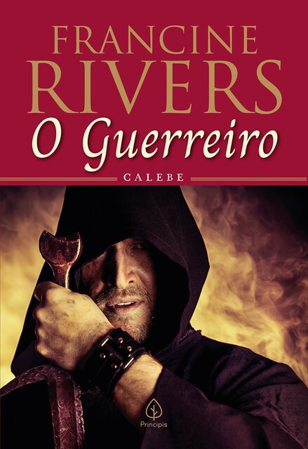 O guerreiro: Calebe, Francine Rivers