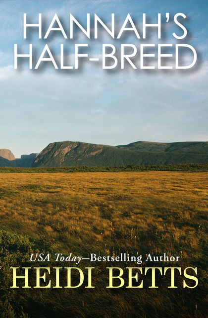 Hannah's Half-Breed, Heidi Betts
