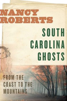 South Carolina Ghosts, Nancy Roberts