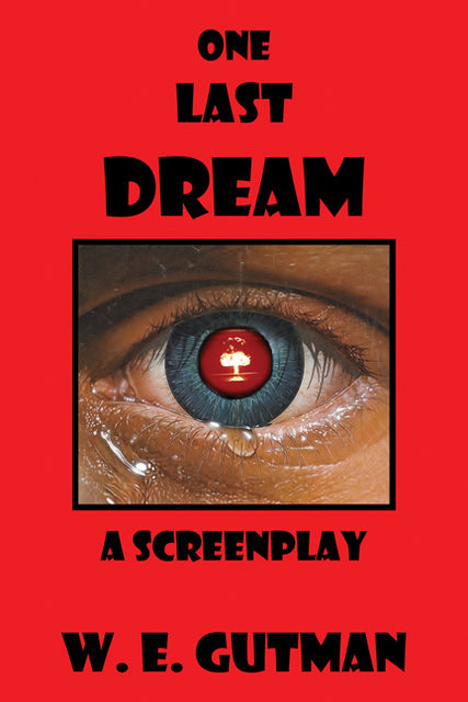 One Last Dream: A Screenplay, W.E. Gutman