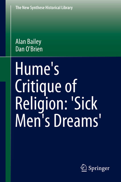 Hume's Critique of Religion: 'Sick Men's Dreams', Dan O'Brien, Alan Bailey
