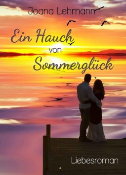 Ein Hauch von Sommerglück, Joana Lehmann