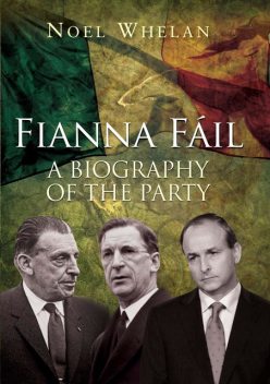 A History of Fianna Fáil, Noel Whelan