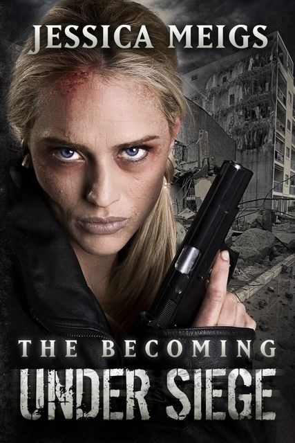 The Becoming: Under Seige, Jessica Meigs