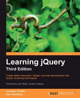 Learning jQuery, Jonathan Chaffer, Karl Swedberg