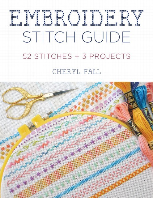 Embroidery Stitch Guide, Cheryl Fall