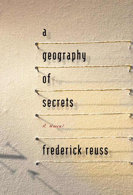 A Geography of Secrets, Frederick Reuss