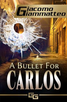 A Bullet For Carlos, Giacomo Giammatteo