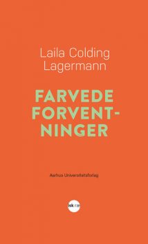 Farvede forventninger, Laila Colding Lagermann