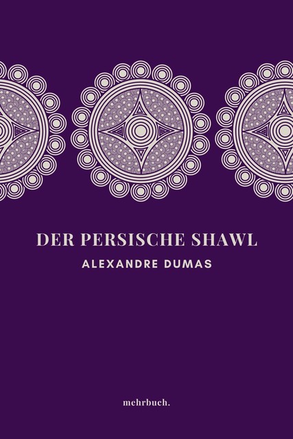 Der persische Shawl, Alexandre Dumas