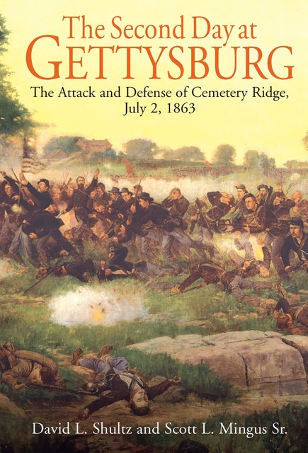The Second Day at Gettysburg, David Schultz, Scott L. Mingus