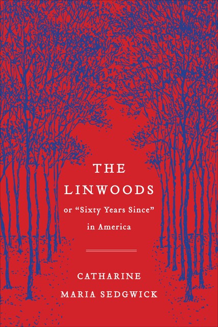 The Linwoods, Catharine Maria Sedgwick