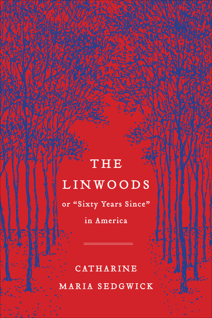 The Linwoods, Catharine Maria Sedgwick