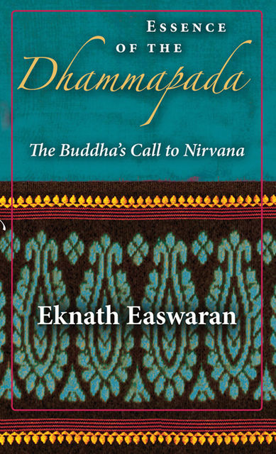 Essence of the Dhammapada, Eknath Easwaran